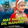 May Na Chu Dil Manani